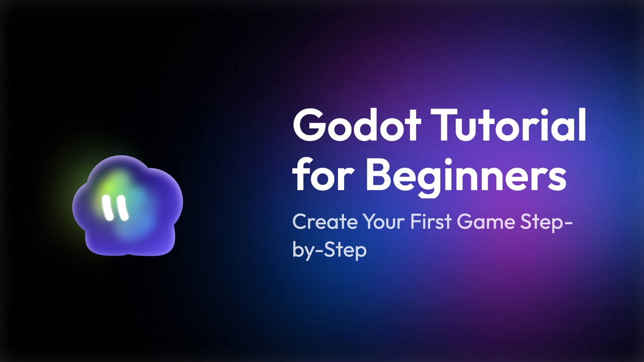 Godot Tutorial for Beginners: Create Your First Game Step-by-Step