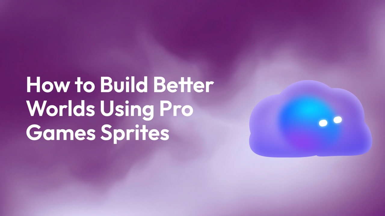 How to Build Better Worlds Using Pro Games Sprites