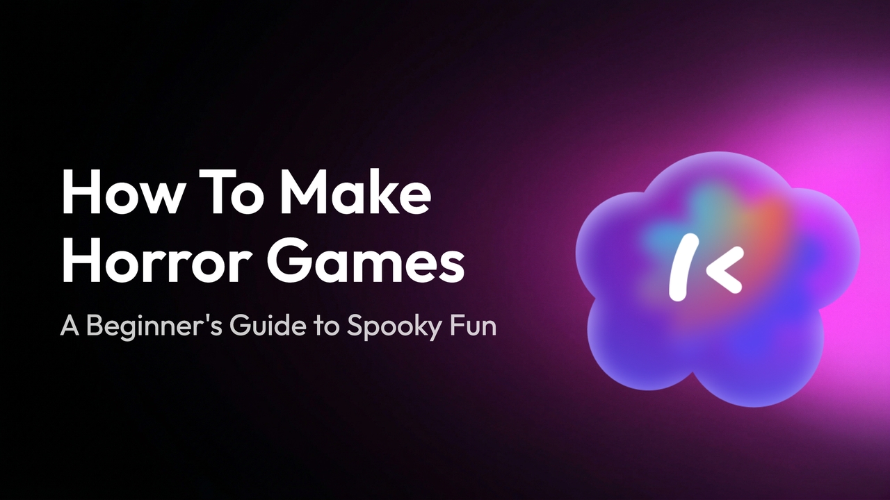 How To Make Horror Games: Step-by-Step Guide For Beginners