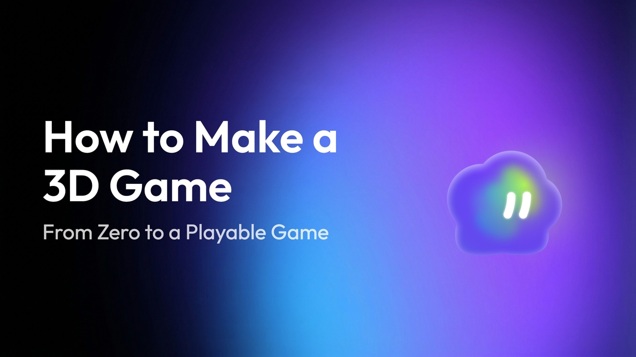 How to Make a 3D Game -- From Zero to a Playable Game