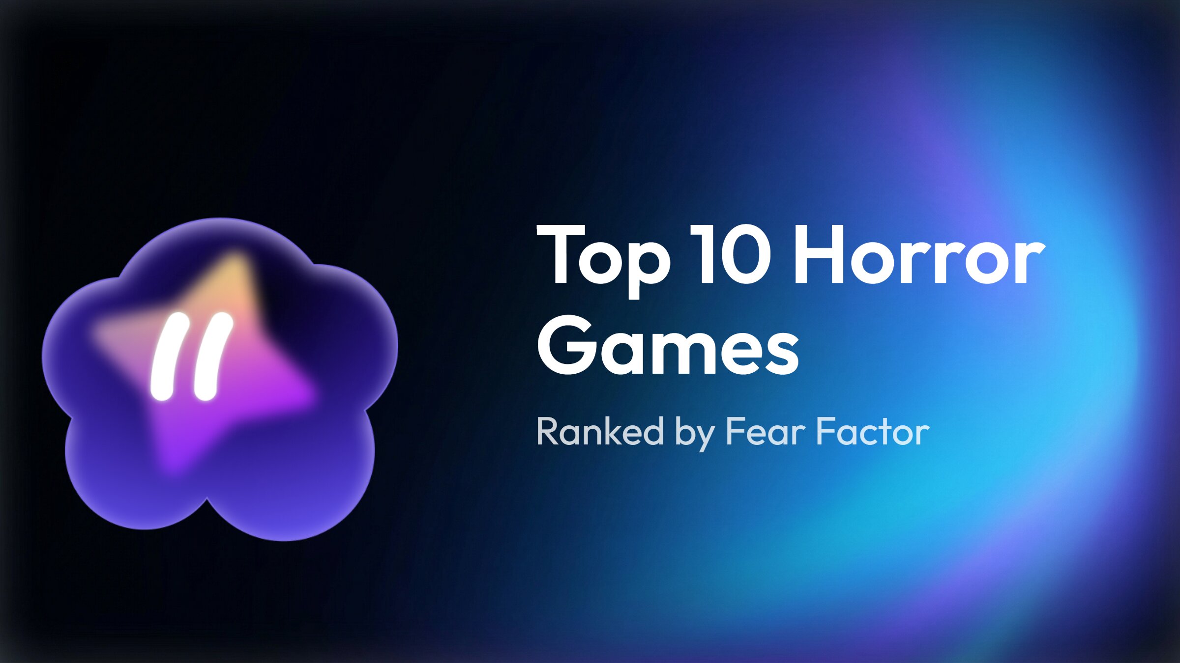 Top 10 Best Horror Games That Will Actually Scare You